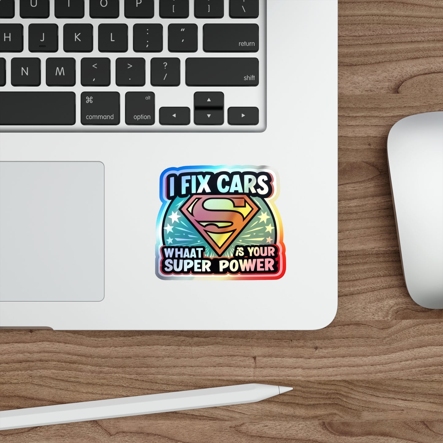 I Fix Cars and What Is Your Superpower? Holographic Die-cut Stickers for Dedicated Mechanics
