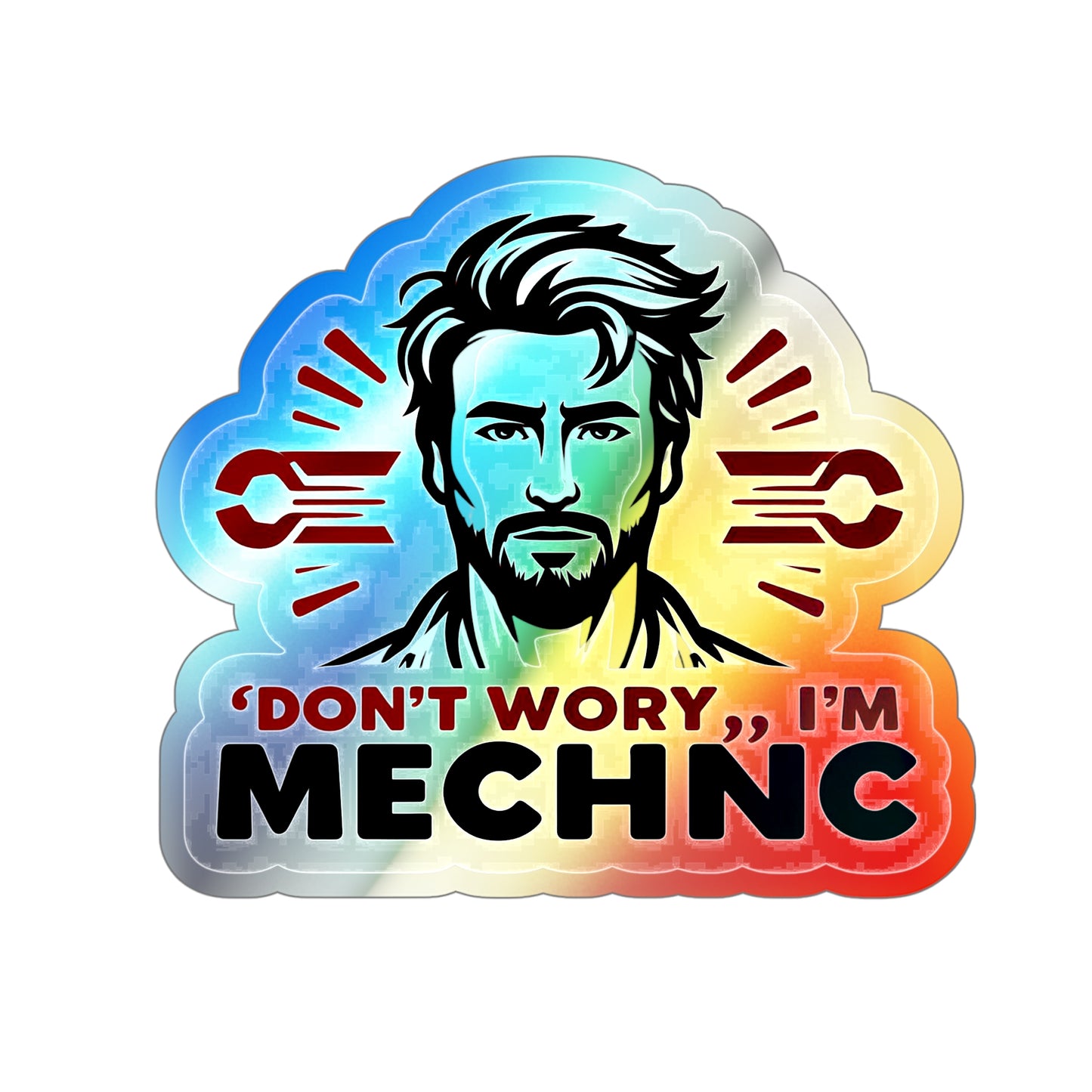 I am Your Mechanic, Holographic Die-cut Stickers for Dedicated Mechanics