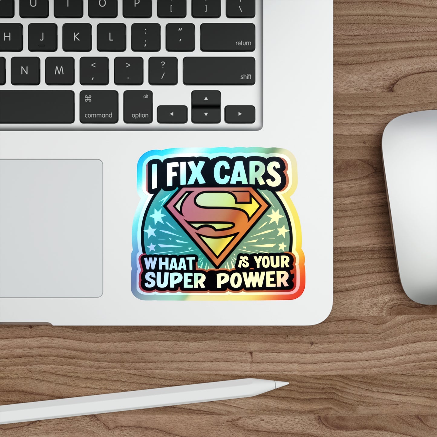 I Fix Cars and What Is Your Superpower? Holographic Die-cut Stickers for Dedicated Mechanics