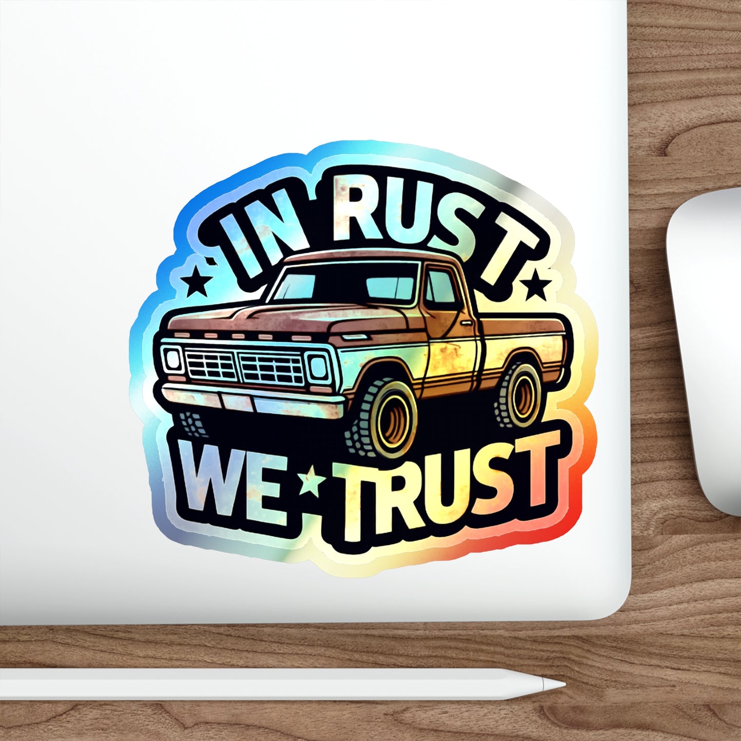 In Rust We Trust Holographic Die-cut Stickers for Pickup Truck Mechanics