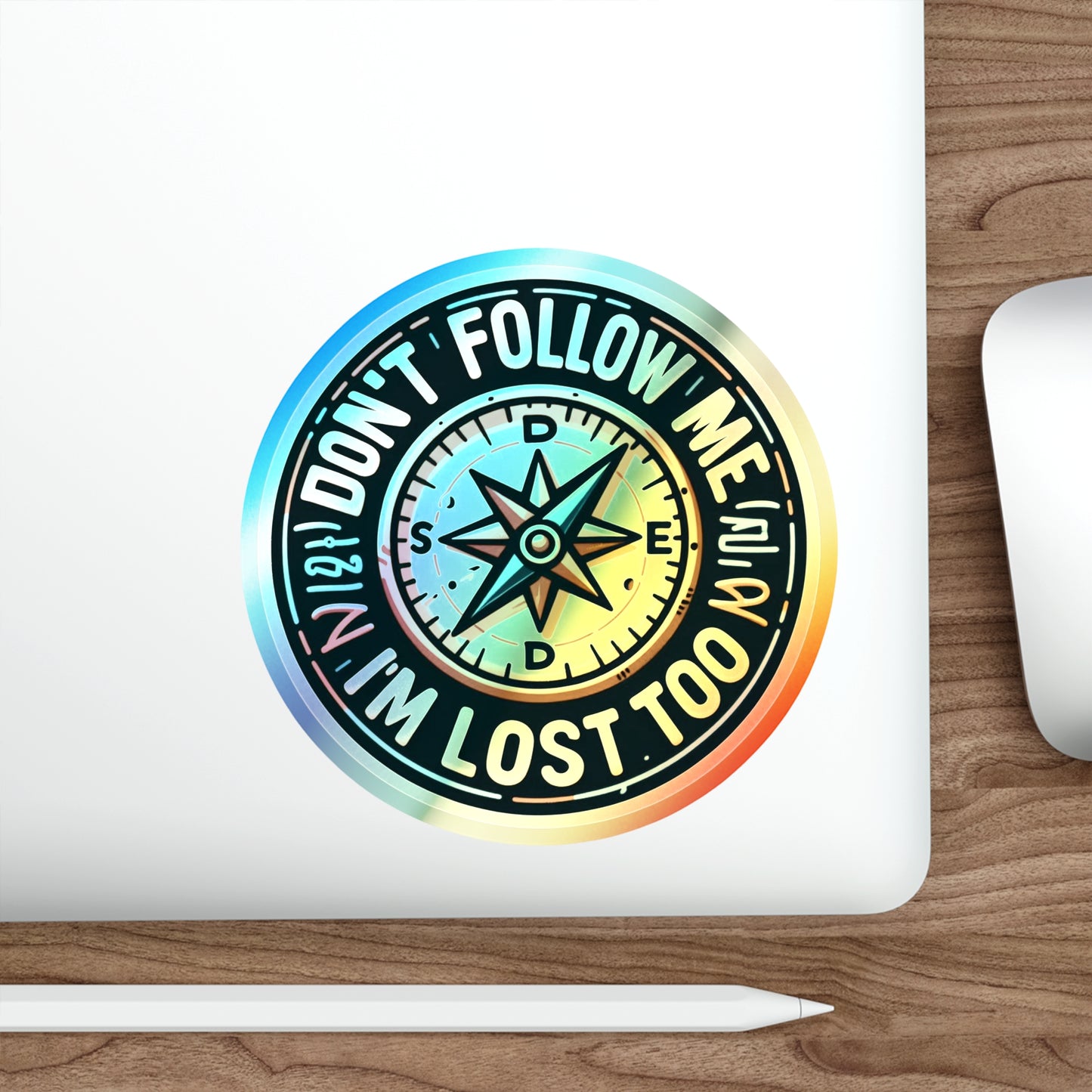 Dont Follow Me Holographic Die-cut Stickers I am Lost Too, Bumper Stickers