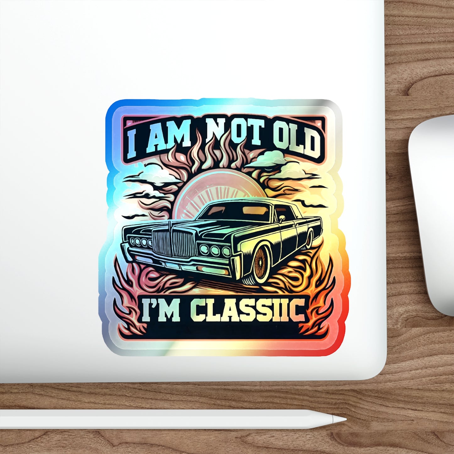 I Am Not Old, I Am Classic Holographic Die-cut Stickers for Car Fans