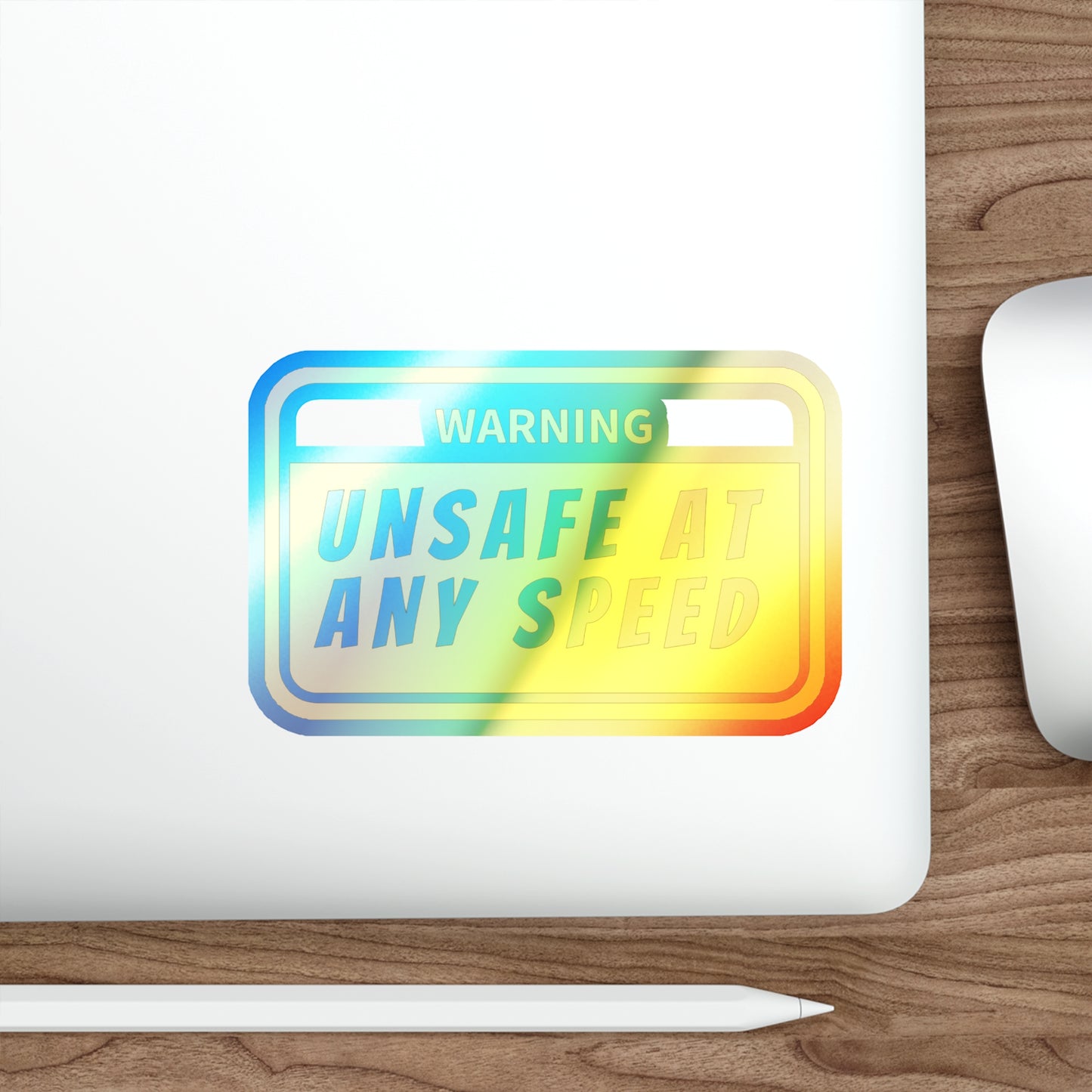 Unsafe at Any Speed Holographic Die-cut Stickers for Grumpy Mechanics