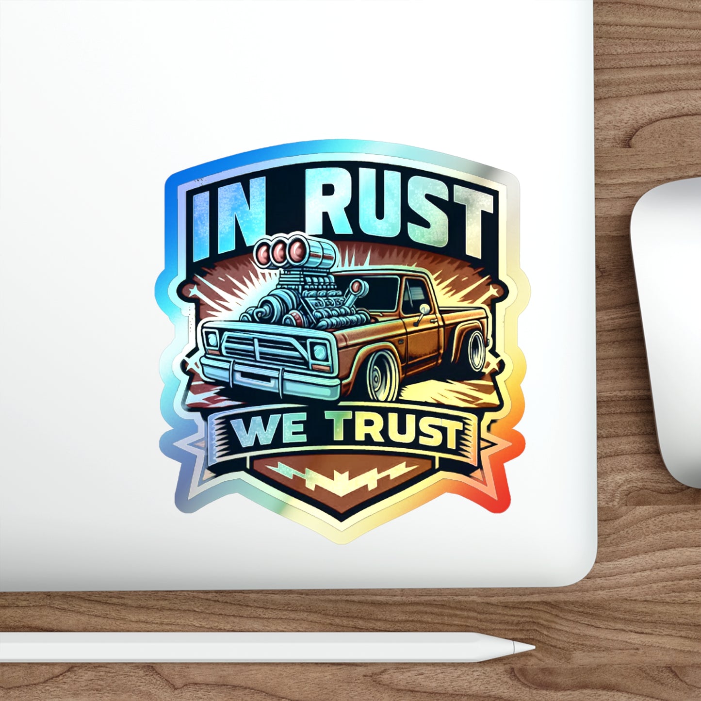 in Rust We Trust Holographic Die-cut Stickers for Enthusiastic Mechanics - Gleznukalns Creative