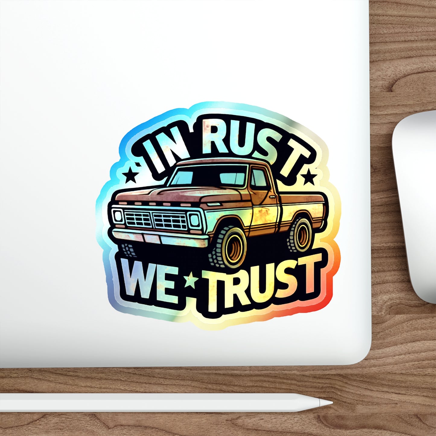 In Rust We Trust Holographic Die-cut Stickers for Pickup Truck Mechanics