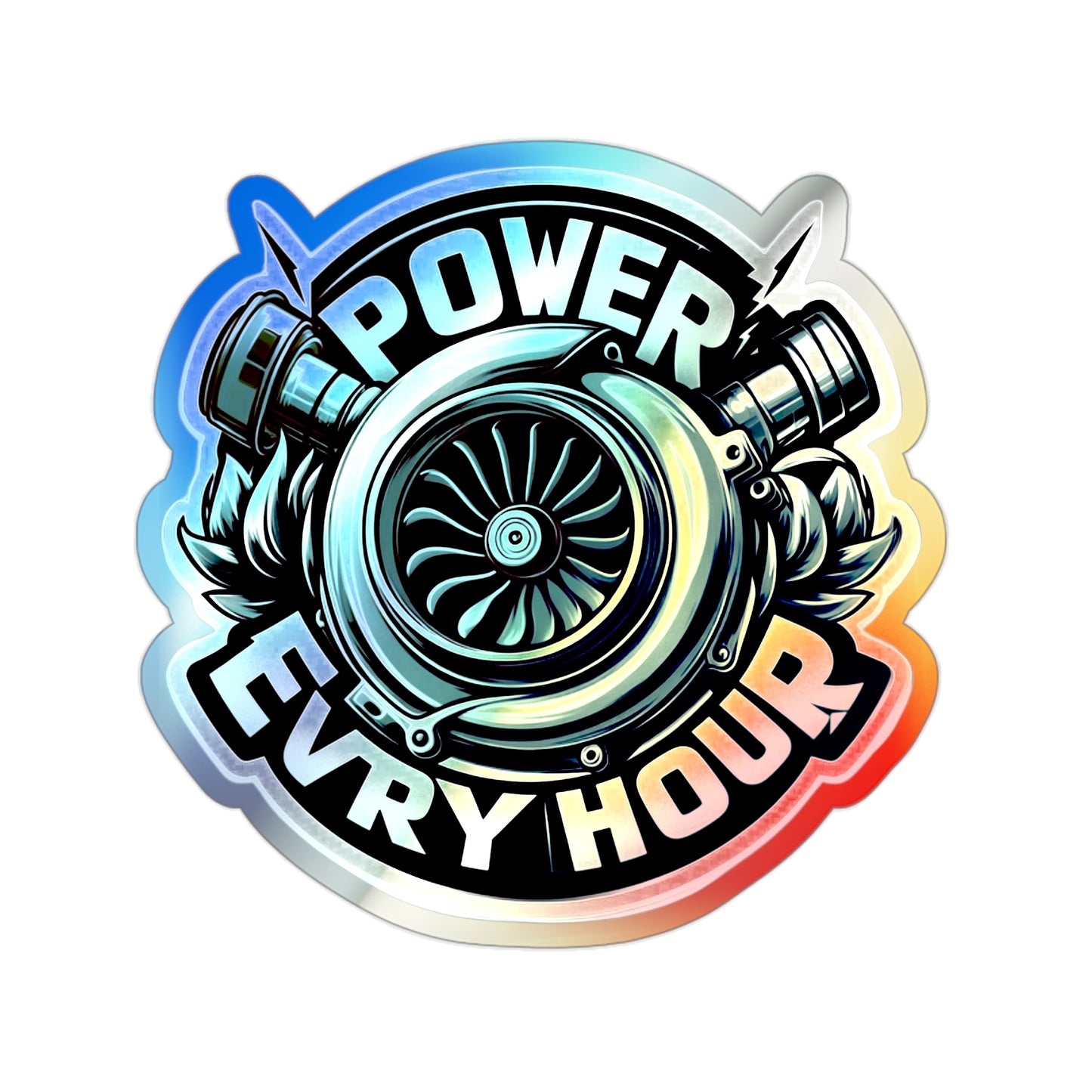 Power Evry Hour Holographic Die-cut Stickers