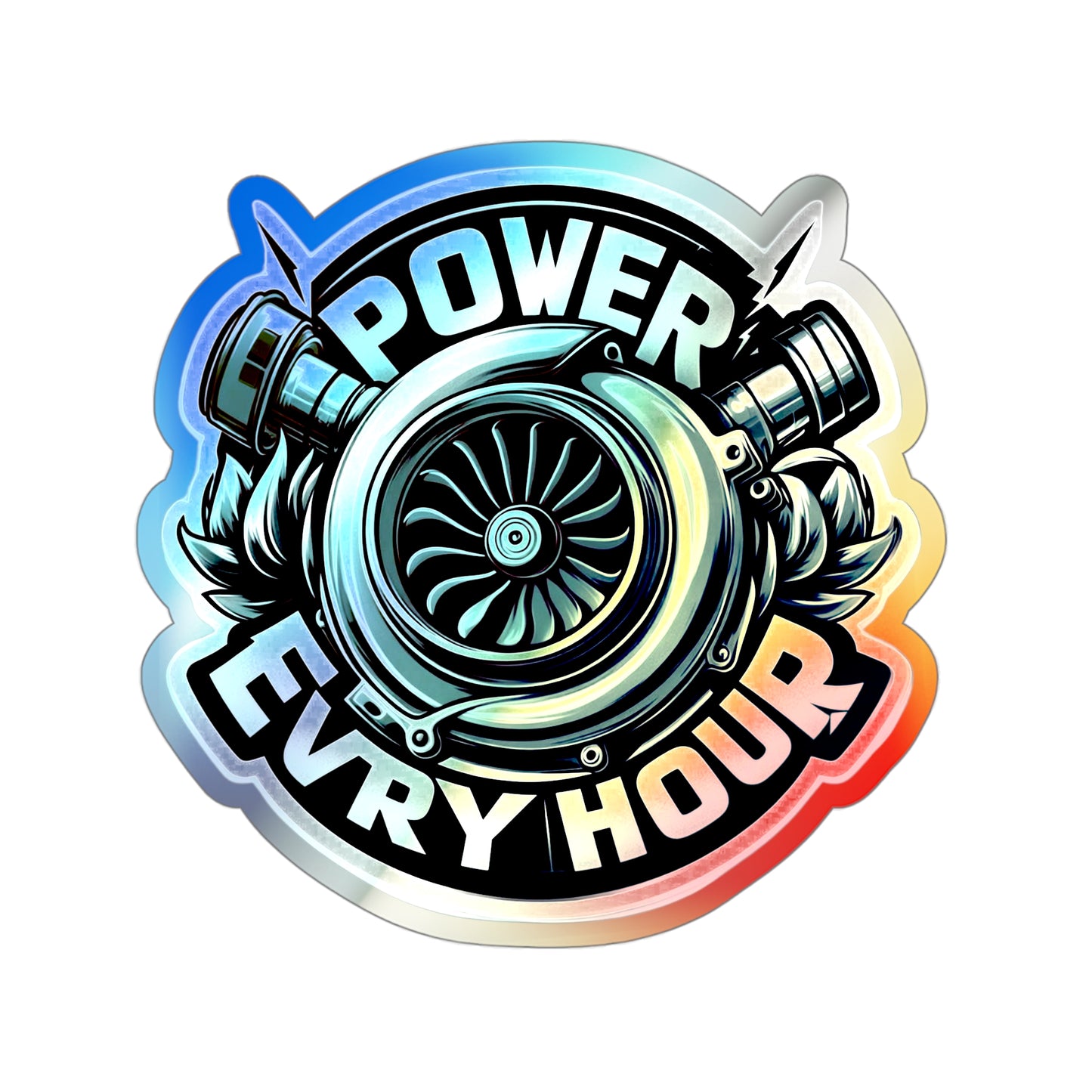 Power Evry Hour Holographic Die-cut Stickers