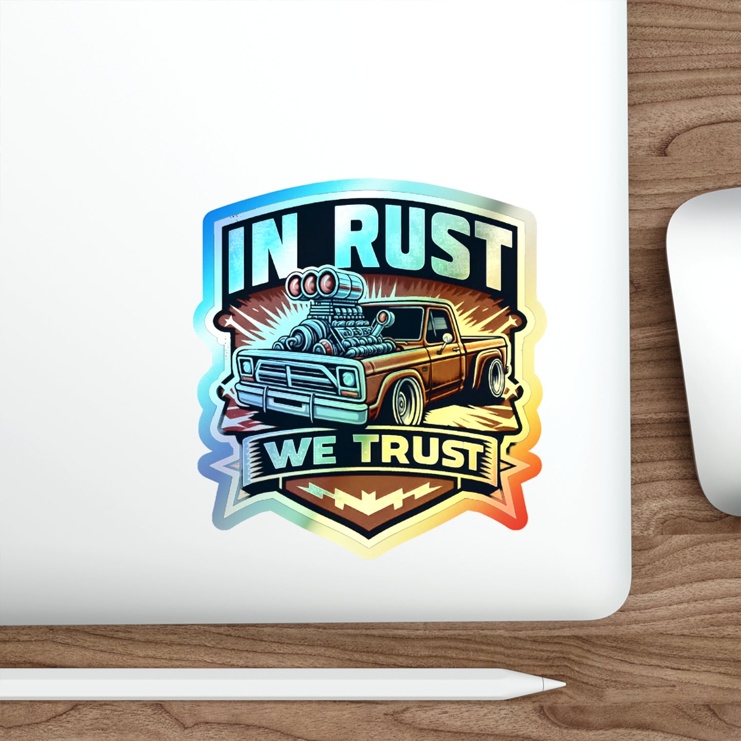 in Rust We Trust Holographic Die-cut Stickers for Enthusiastic Mechanics - Gleznukalns Creative